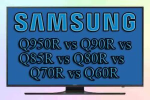 Чем отличаются Q950R, Q90R, Q85R, Q80R, Q70R, Q60R от Samsung Samsung