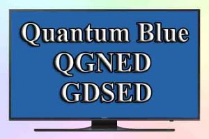 Quantum Blue, QGNED, GDSED — новые термины от Самсунг Видео